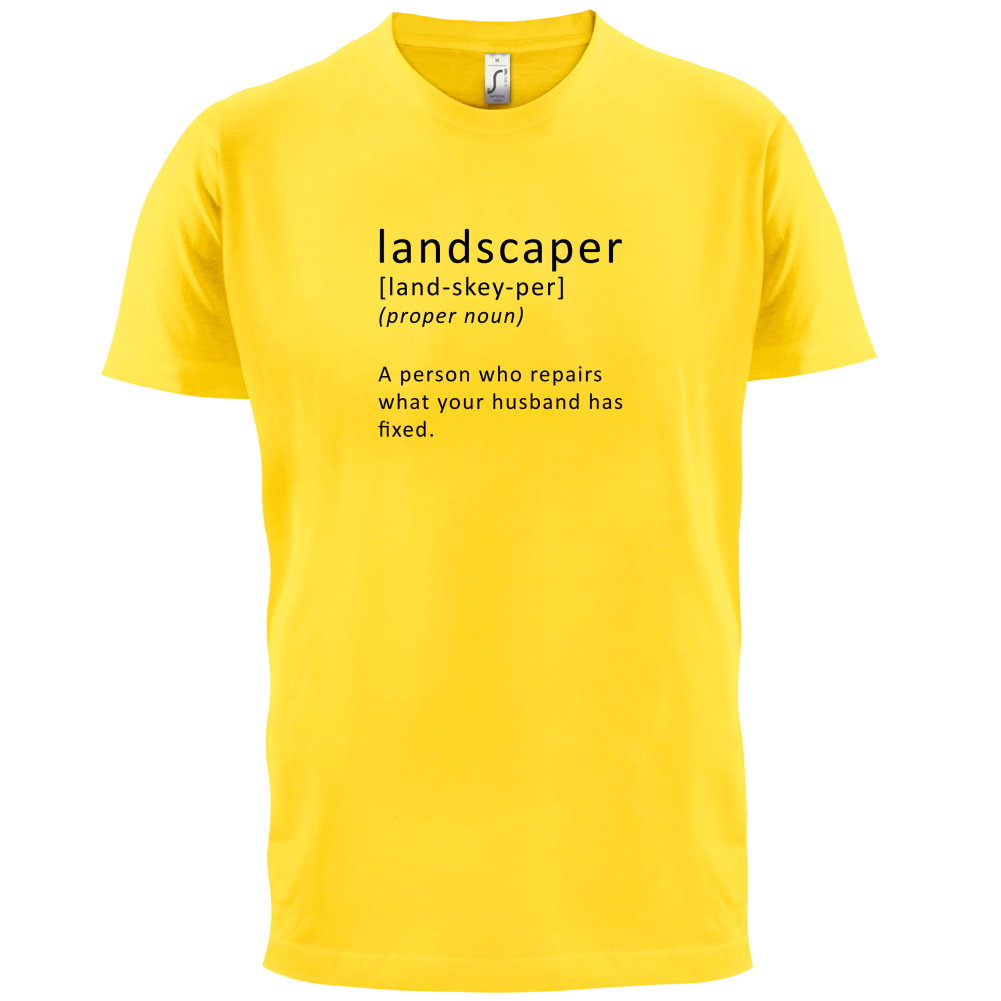 Define: Landscaper Mens T Shirt Funny / Gardening / Job 13