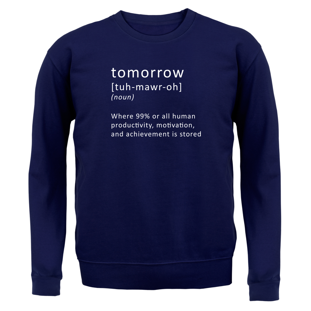 Funny Definition Tomorrow Unisex Sweater / Jumper Humour / Funny